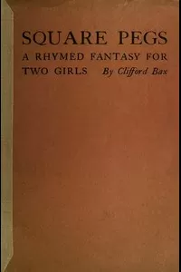 Square Pegs: A Rhymed Fantasy For Two Girls
