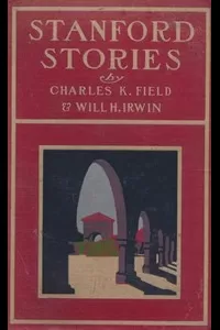 Stanford Stories: Tales of a Young University