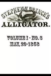 Stephen H. Branch's Alligator, Vol. 1 no. 06, May 29, 1858