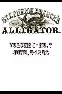 Stephen H. Branch's Alligator, Vol. 1 no. 07, June 5, 1858