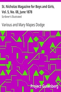 St. Nicholas Magazine for Boys and Girls, Vol. 5, No. 08, June 1878