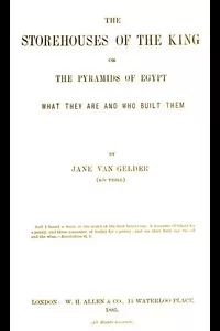 The Storehouses of the King; Or, the Pyramids of Egypt