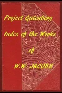 Stories of W.W. Jacobs: An Index to All Volumes and Stories