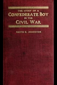 The Story of a Confederate Boy in the Civil War