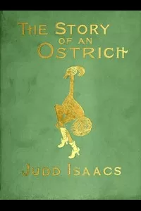 The Story of an Ostrich: An Allegory and Humorous Satire in Rhyme.
