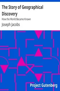 The Story of Geographical Discovery: How the World Became Known