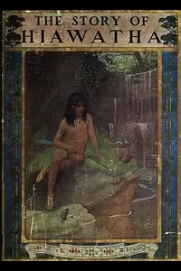 The Story of Hiawatha, Adapted from Longfellow