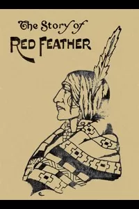 The Story of Red Feather: A Tale of the American Frontier