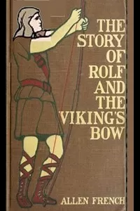 The Story of Rolf and the Viking's Bow