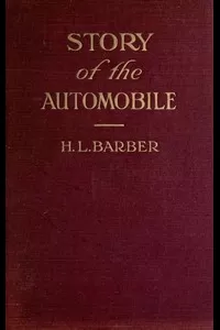 Story of the automobile: Its history and development from 1760 to 1917