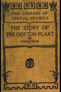 The Story of the Cotton Plant