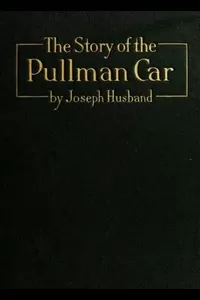 The Story of the Pullman Car