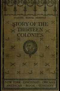 The Story of the Thirteen Colonies