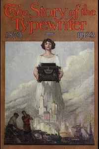 The Story of the Typewriter, 1873-1923