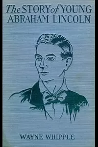 The Story of Young Abraham Lincoln