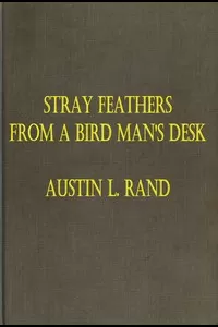 Stray Feathers From a Bird Man's Desk