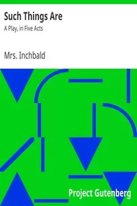 Such Things Are: A Play, in Five Acts