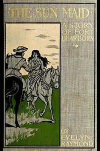 The Sun Maid: A Story of Fort Dearborn