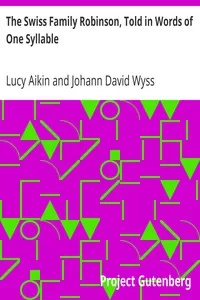 The Swiss Family Robinson, Told in Words of One Syllable