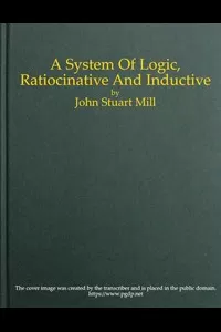 A System of Logic, Ratiocinative and Inductive