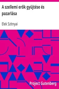A szellemi erÅ‘k gyÃ¼jtÃ©se Ã©s pazarlÃ¡sa