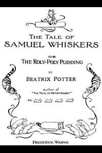 The Tale of Samuel Whiskers; Or, The Roly-Poly Pudding