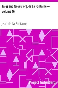 Tales and Novels of J. de La Fontaine â€” Volume 16