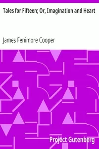 Tales for Fifteen; Or, Imagination and Heart