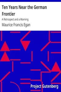Ten Years Near the German Frontier: A Retrospect and a Warning