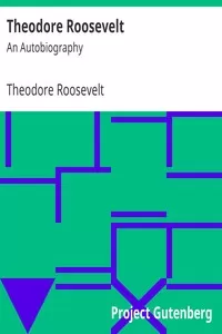 Theodore Roosevelt: An Autobiography