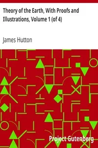 Theory of the Earth, With Proofs and Illustrations, Volume 1 (of 4)