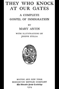 They Who Knock at Our Gates: A Complete Gospel of Immigration