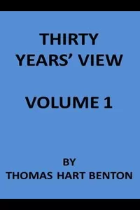 Thirty Years' View (Vol. 1 of 2)