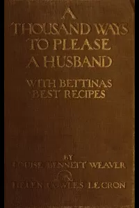 A Thousand Ways to Please a Husband with Bettina's Best Recipes