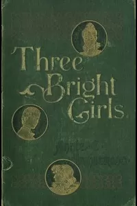 Three Bright Girls: A Story of Chance and Mischance