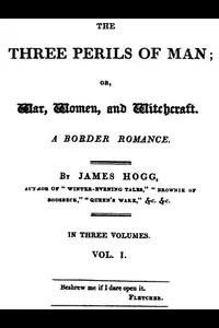 The Three Perils of Man; or, War, Women, and Witchcraft, Vol. 1 (of 3)