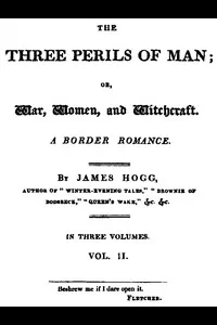 The Three Perils of Man; or, War, Women, and Witchcraft, Vol. 2 (of 3)