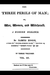 The Three Perils of Man; or, War, Women, and Witchcraft, Vol. 3 (of 3)