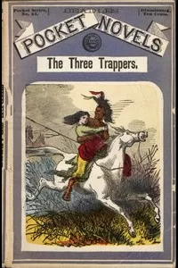 The Three Trappers; or, The Apache Chief's Ruse