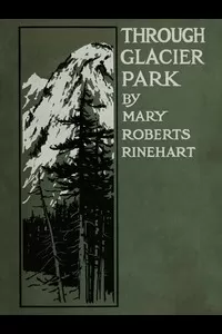 Through Glacier Park: Seeing America First with Howard Eaton