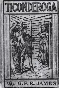 Ticonderoga: A Story of Early Frontier Life in the Mohawk Valley