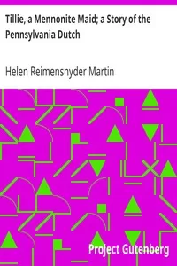 Tillie, a Mennonite Maid; a Story of the Pennsylvania Dutch