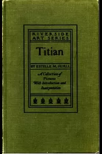 Titian: a collection of fifteen pictures and a portrait of the painter