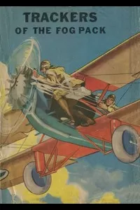 Trackers of the Fog Pack; Or, Jack Ralston Flying Blind