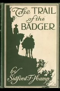 The Trail of The Badger: A Story of the Colorado Border Thirty Years Ago