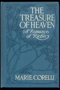 The Treasure of Heaven: A Romance of Riches