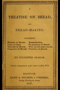 A Treatise on Bread, and Bread-making