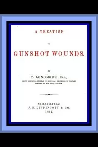 A Treatise on Gunshot Wounds