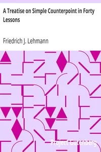 A Treatise on Simple Counterpoint in Forty Lessons
