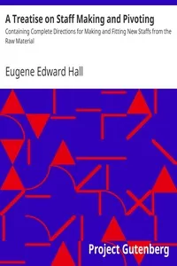 A Treatise on Staff Making and Pivoting